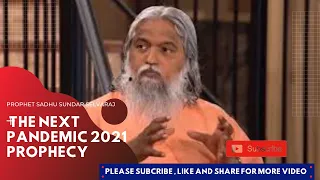2021 PROPHECY FOR THE NEXT PANDEMIC-Sadhu Sundar Selvaraj 2020 AUG 25, 2020