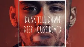 Dusk Till Dawn Deep House Remix | Zayn ft. SIA