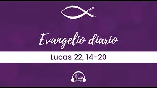 Evangelio según san Lucas 22, 14-20 (09-06-22)