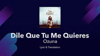 Ozuna - Dile que tu me quieres - Lyrics English and Spanish - Tell them that you love me