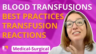 Blood Transfusions - Medical-Surgical (Med-Surg) - Cardiovascular System -@LevelUpRN