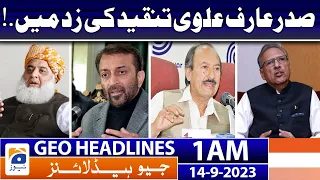 Geo News Headlines 1 AM | President Arif Alvi is under criticism. | 14 September 2023