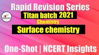 Titan Batch 2021 - Surface Chemistry | Rapid Revision Series | One-Shot | NCERT Insights