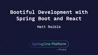 Bootiful Development with Spring Boot and React - Matt Raible