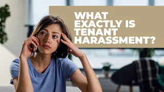 What Exactly is Tenant Harassment?