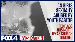 FOX 4 Investigates: 14 girls sexually abused by North Texas youth pastor; the red flags the church i