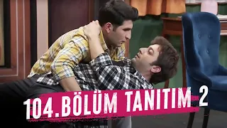 Çok Güzel Hareketler 2 | 104.Bölüm Tanıtım 2