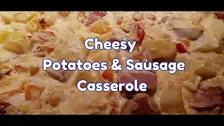 Cheesy Potatoes & Sausage Casserole