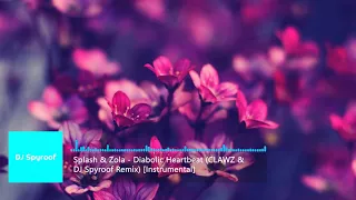 Splash & Zola - Diabolic Heartbeat (CLAWZ & DJ Spyroof Remix) [Instrumental Version]