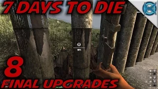 7 Days to Die -Ep. 8- "Final Upgrades" -Let's Play 7 Days to Die Gameplay- Alpha 14 (S14.5)