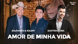 Solevante e Soleny – AMOR DE MINHA VIDA - Part. Gusttavo Lima (LYRIC VIDEO)