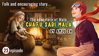 Chafu Sabi Mala (23) || Folk, Encouraging Story || Helly🎤|| Anju✍