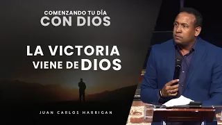 Comenzando tu día con Dios - La Victoria viene de Dios - Pastor Juan Carlos Harrigan