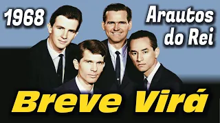 Breve Virá - Arautos do Rei 1968 / 1969 - Louvores da Voz da Profecia