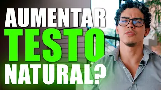 COMO AUMENTAR A TESTOSTERONA DE FORMA NATURAL?