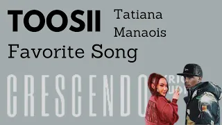 TOOSII feat TATIANA MANAOIS - FAVORITE SONG