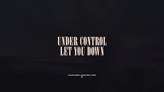 Under Control / Let You Down