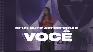 DEUS QUER APERFEIÇOAR VOCÊ! - Miss. Gabriela Lopes | Pregação