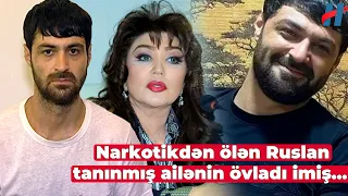 Narkotikdən ölən Ruslan tanınmış ailənin övladı imiş... - FOTO