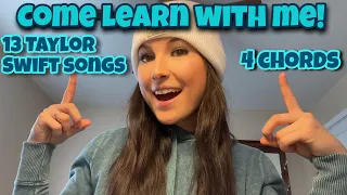 LEARN 13 TAYLOR SWIFT SONGS WITH THESE 4 CHORDS!!