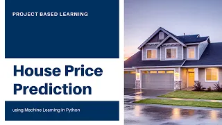 19. House Price Prediction with Machine Learning in Python: Live Project & Mentorship