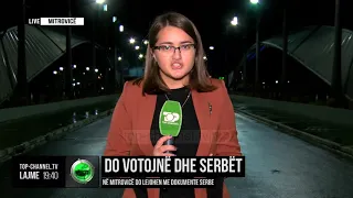 Do votojnë dhe serbët/ Në Mitrovicë nuk do lejohen me dokumente serbe-Top Channel Albania