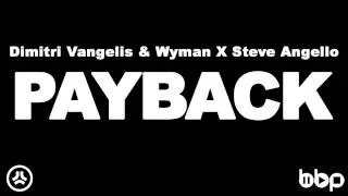 Dimitri Vangelis & Wyman X Steve Angello - Payback (Original Mix)