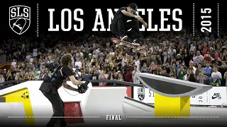 2015 SLS World Tour: Los Angeles, CA | FINAL | Full Broadcast