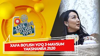 XAFA BO'LISH YO'Q 3-MAVSUM YAKSHANBA 21:20