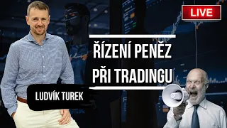 Ludvík Turek | ŘÍZENÍ PENĚZ PRO ZISKOVÝ TRADING | 🔴 LIVESTREAM