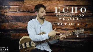 Echo - Elevation Worship (ft. Tauren Wells) || Bass Tutorial