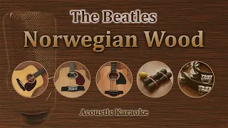 Norwegian Wood (This Bird Has Flown) - The Beatles (Acoustic Karaoke)