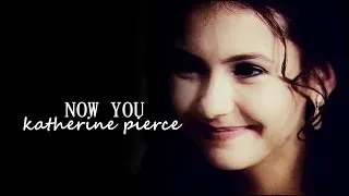 Katherine Pierce | now you [R.I.P.]