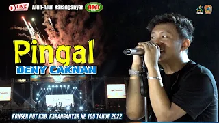 PINGAL - DENY CAKNAN  || KONSER HUT KAB. KARANGANYAR Ke-105