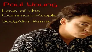 Paul Young - Love Of The Common People (BodyAlive Multitracks Remix) 💯% 𝐓𝐇𝐄 𝐑𝐄𝐀𝐋 𝐎𝐍𝐄! 👍