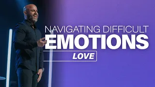 Navigating Difficult Emotions | Love | NorthRock Church Aubrey, Tx