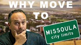 Why Move To MISSOULA MONTANA? Montana Summertime series