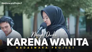 Karena Wanita Ingin Di Mengerti - Ada Band (Cover by Nungki ft Dedi Nadaswara Project)