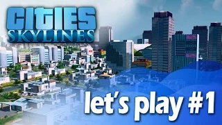 Играем в Cities Skylines - 1 серия