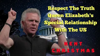 Pastor Kent Christmas - Respect The Truth Queen Elizabeth's Special Relationship With The US