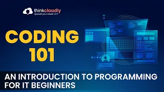 Coding 101 An Introduction to Programming for IT Beginners | Webinar | Thinkcloudly