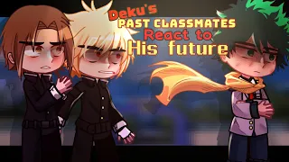 ⭐Deku's Past classmates react to the future||Part(1/??)||Read Desc||⭐