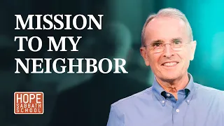 Lesson 7: Mission to My Neighbor | @HopeSabbathSchool