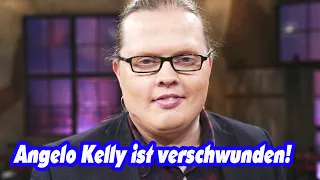 Angelo Kelly Spurlos verschwunden!