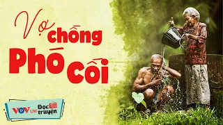 Truyện Tâm Lý Hôn Nhân Gia Đình - VỢ CHỒNG PHÓ CỐI | Đọc Truyện Đêm Khuya Đài Tiếng Nói Việt Nam VOV