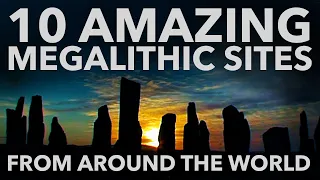 10 AMAZING MEGALITHIC SITES from around the world that are NOT Göbekli Tepe or Stonehenge