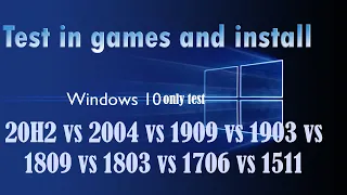 Test in games and installation Windows 10 20H2, 2004, 1909, 1903, 1809, 1803, 1709, 1703, 1607, 1511