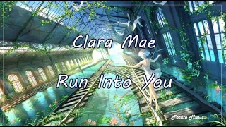 Clara Mae - Run Into You《與你相遇》英繁中字