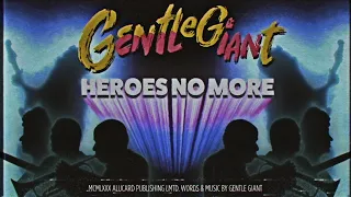 Gentle Giant "Heroes No More" (Official Lyric Video)