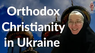 Orthodox Christianity in Ukraine - Mother Cornelia (Rees)